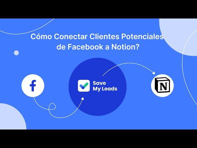 Cómo conectar anuncios de clientes potenciales de Facebook a Notion