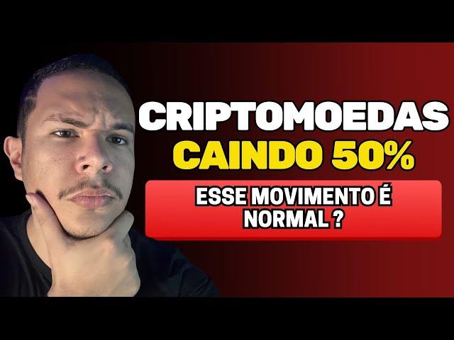 CRIPTOMOEDAS CAINDO 50% ISSO É NORMAL OU REVERSÃO DE TENDÊNCIA ?