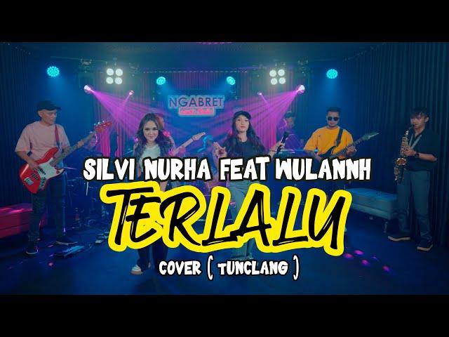 TERLALU (ST12) - SILVI NURHA FEAT. WULANNH | LIVE MUSIC VIDEO COVER