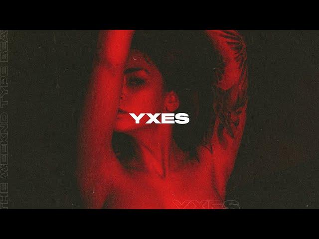 The Weeknd Type Beat | Dark Rnb Type Beat - Yxes