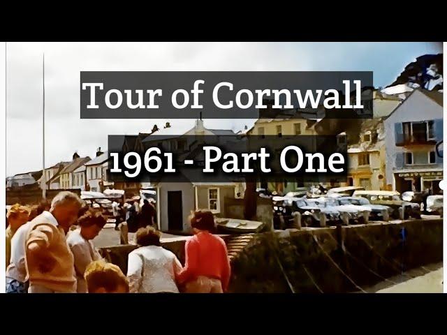 Tour of Cornwall 1961: Part One - Historic Charm - Digitised Cine Film