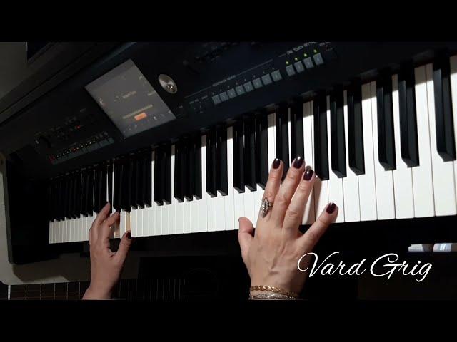 Սիրելիս/Piano  cover  Vard Grig