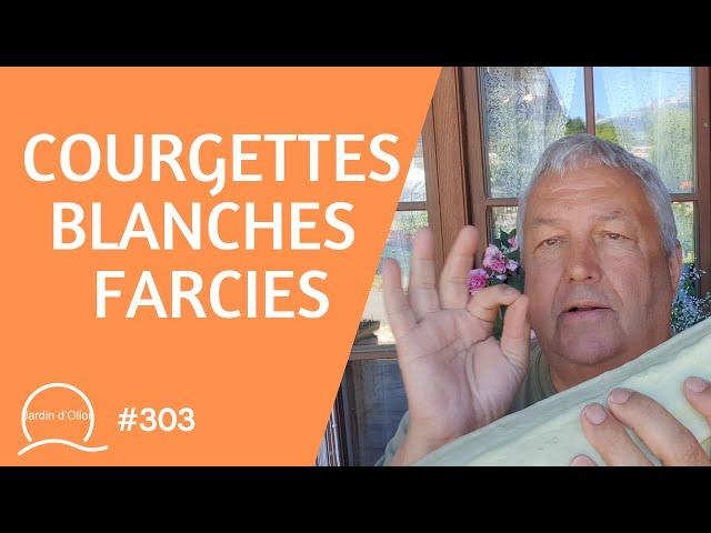 #303-Courgettes blanches du jardin farcies