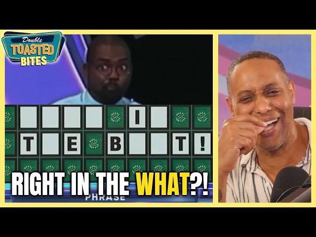 WHEEL OF FORTUNE "RIGHT IN THE BUTT" GUESS BROKE US | Double Toasted Bites