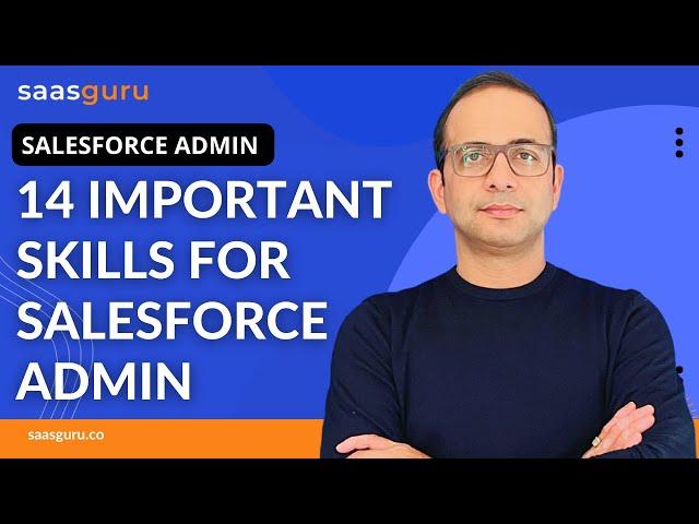 TOP #14 IMPORTANT SKILLS FOR SALESFORCE ADMIN | Salesforce Admin Skills Kit | saasguru