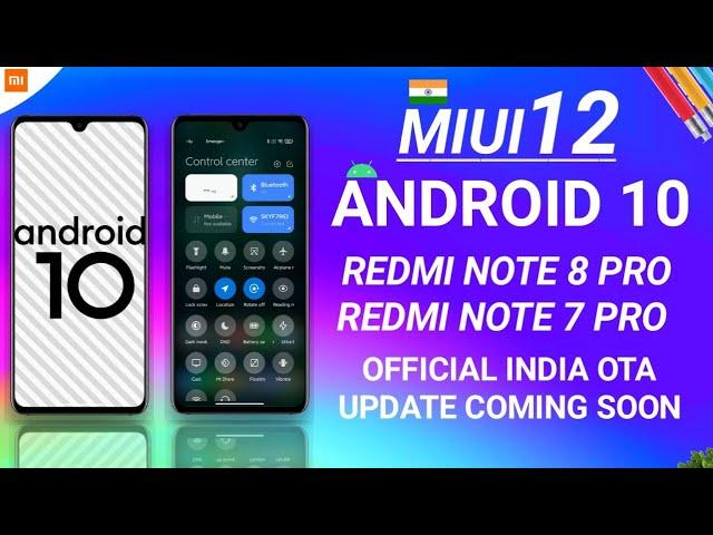 OFFICIAL NEWS, MIUI 12 OFFICIAL INDIA OTA UPDATE, REDMI NOTE 8 PRO MIUI 12, REDMI NOTE 7 PRO MIUI 12