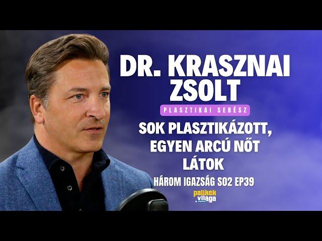 DR. KRASZNAI ZSOLT: SOK PLASZTIKÁZOTT, EGYEN ARCÚ NŐT LÁTOK /Három igazság/ Palikék Világa by Manna