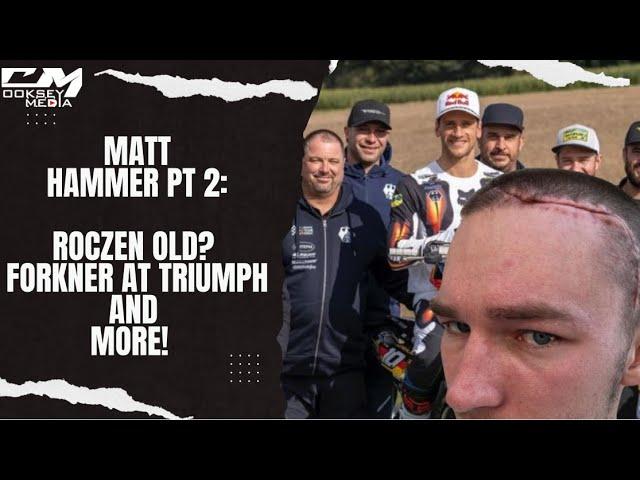 s Roczen Getting Old? More On Deegan, And Forkner At Triumph With Matt Hammer