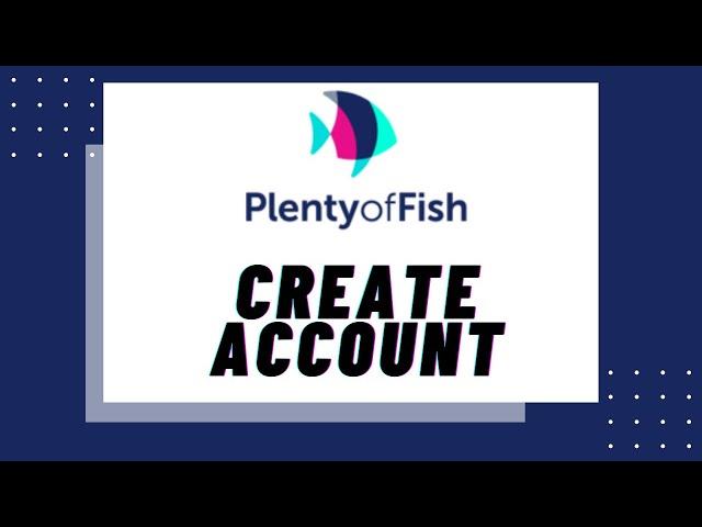 How to Create POF Account 2020? Plenty of Fish Account Registration | Make POF Account Sign Up