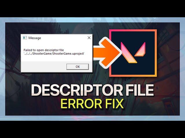 How To Fix Valorant Failed To Open Descriptor File Error
