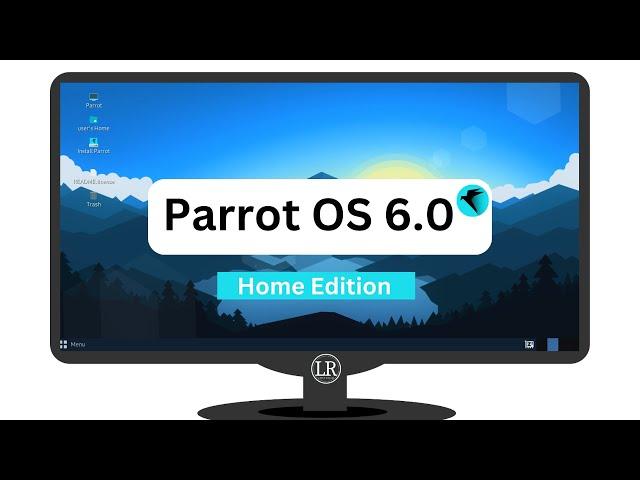 Parrot OS 6.0 Home Edition Review | Made for Developers and Normal Users