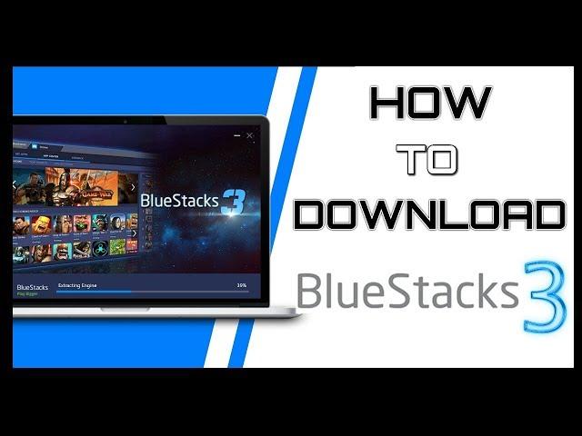How to Download and Install Bluestacks 3 on Windows 10 ,  8 , 7