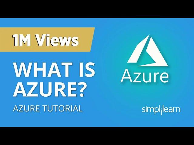 What Is Azure? | Microsoft Azure Tutorial For Beginners | Microsoft Azure Training | Simplilearn