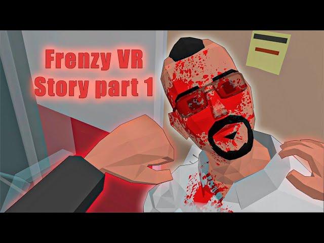 Frenzy VR Story Part 1