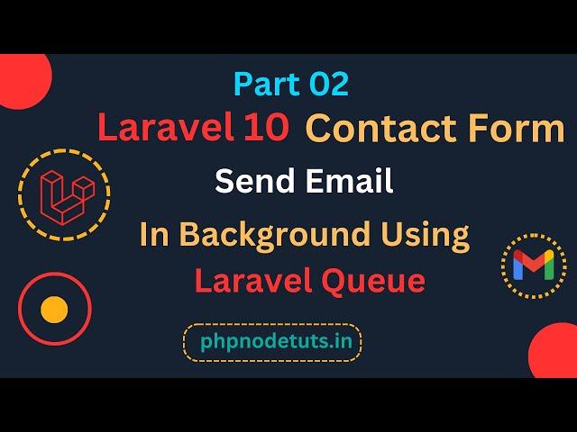 Laravel 10  Contact Form Part 2 | How to Send Email in Laravel using Gmail | Laravel Send Email