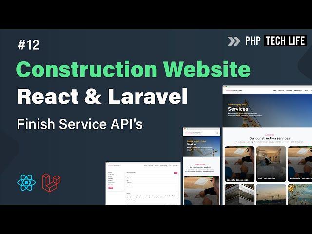 Construction Website using React & Laravel | Finish Service API's #12 | PHP Tech Life Hindi