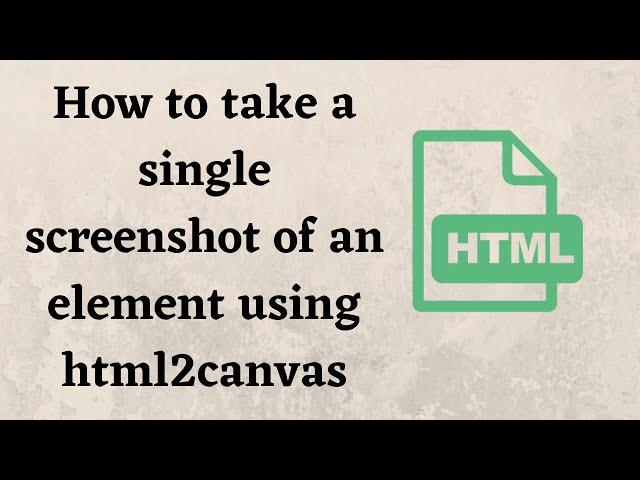 How to take a single screenshot of an element using html2canvas