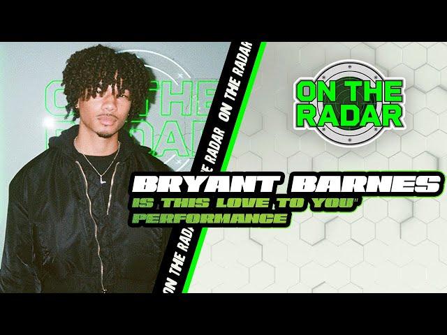 Bryant Barnes "Is This Love To You" On The Radar Performance