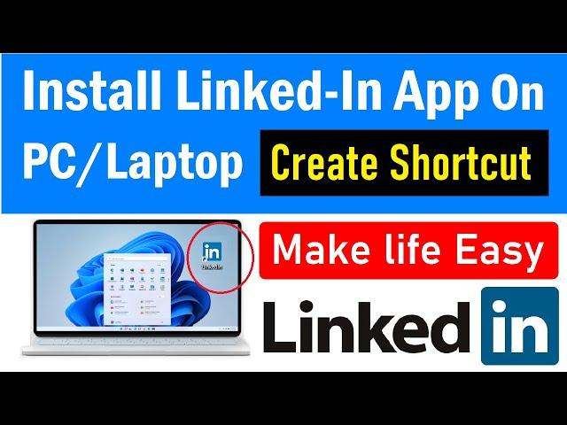 How to Install Linked-in on Laptop | Create Linkedin  Desktop Shortcut on PC | Linkedin for PC