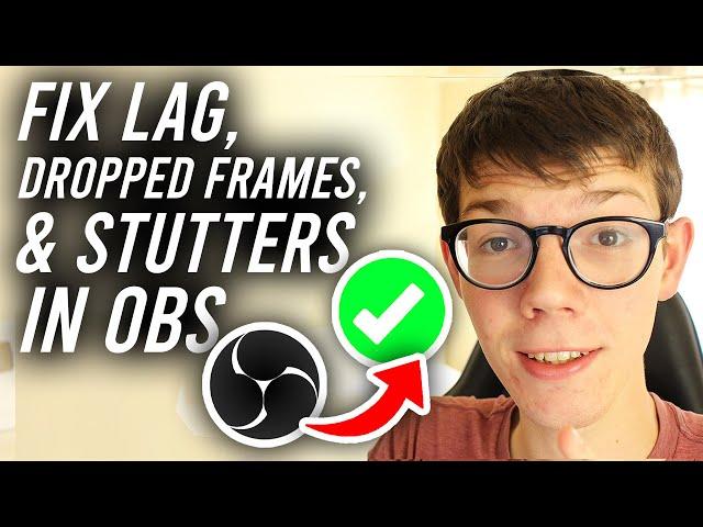 How To Fix OBS Stutters, Lag, and FPS Drops - Full Guide