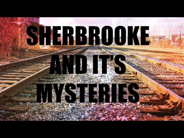 SHERBROOKE AND ITS MYSTERIES (Short Documentary)