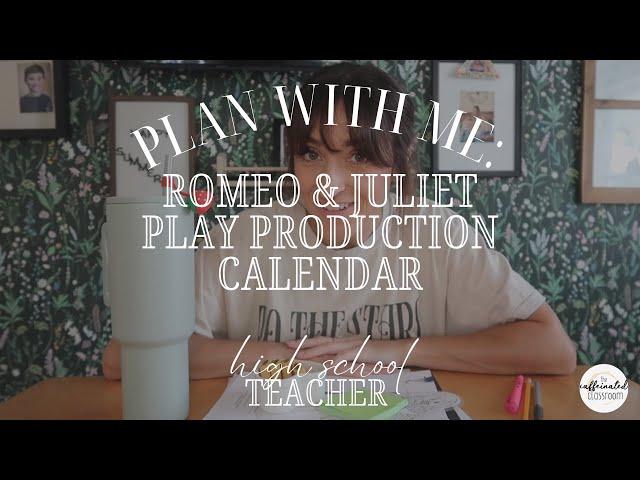 How to create a play production calendar for Romeo & Juliet || PLAN WITH ME High School Teacher