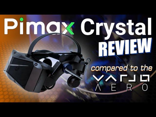 Pimax Crystal: Review with Comparison to Varjo Aero