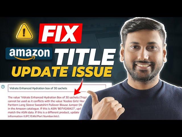 Fixing Amazon Title Not Updating Issues | Resolve ASIN Conflict and Update Titles