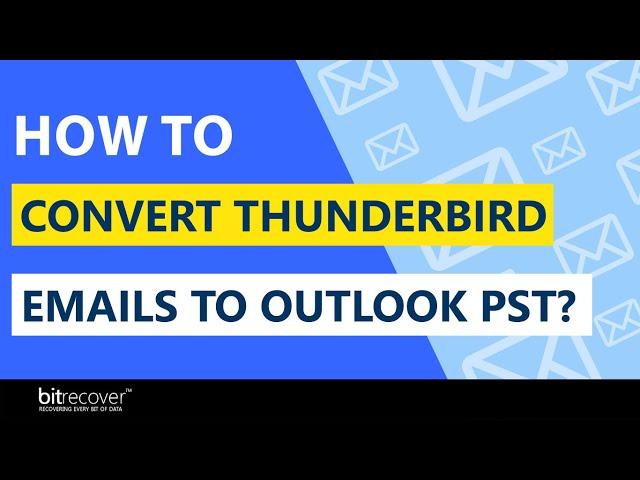 How to Convert Thunderbird Emails to Outlook PST Format?