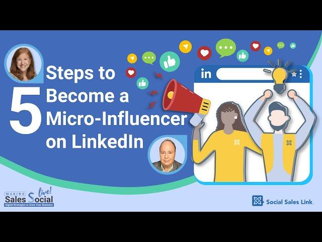 5 Steps to Become a Micro-Influencer on LinkedIn | Making Sales Social Live