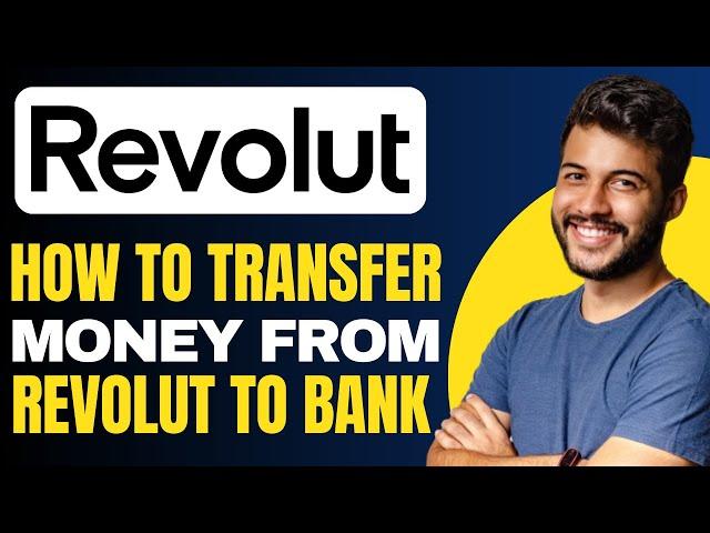 How to Transfer Money From Revolut to Bank Account (2024)