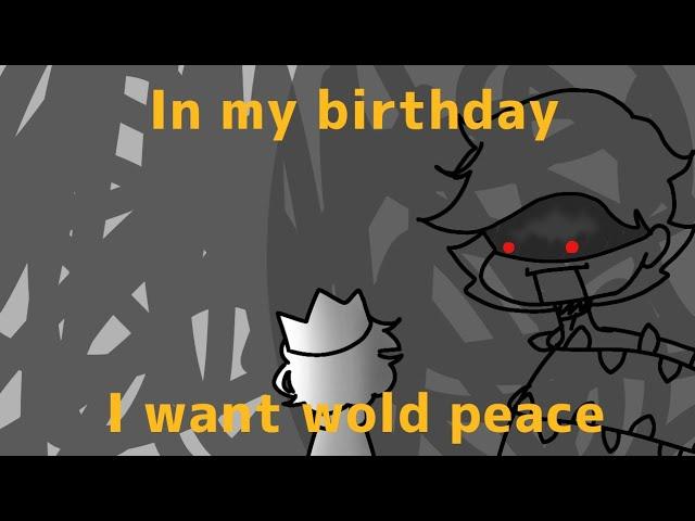 For my birthday I want wold peace! :]  (ft. wilbur soot and quackity)