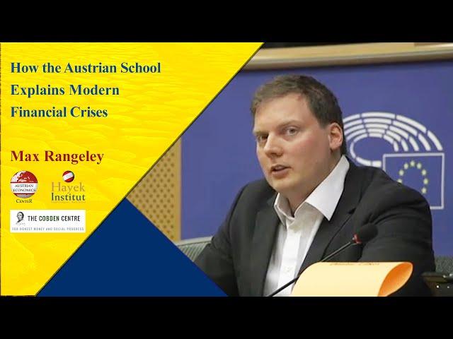 How the Austrian School Explains Modern Financial Crises - Max Rangeley