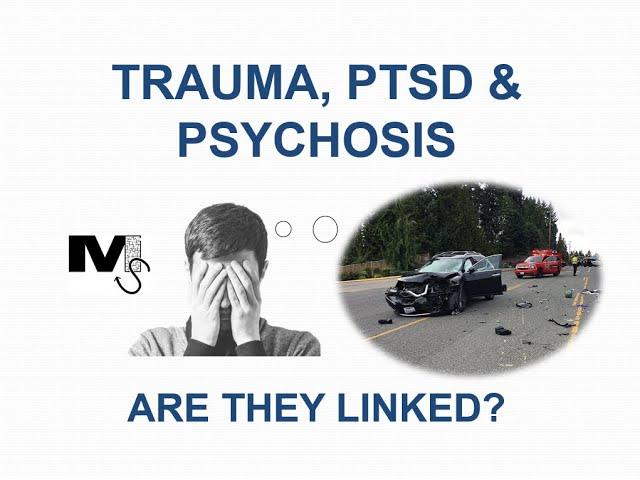 Trauma, PTSD, Psychosis and the Link Between Them - Simplest Explanation Ever