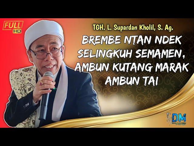 Ceramah Lucu TGH. L. Supardan Kholil, S.Ag.‼️Buatlah Betah Suamimu Agar Tak Bermain Di Belakangmu