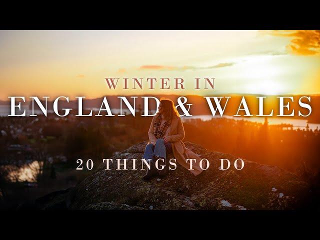 20 Best Things To Do in England & Wales this Winter