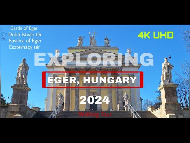 Exploring EGER, HUNGARY  2024 - Historic City | #Dobótér #EgerBasilica #EgerCastle #Eger #Hungary