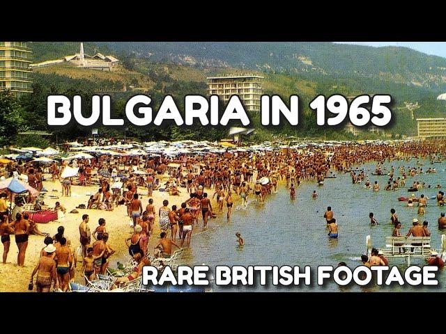 Bulgaria in 1965 [Rare British Tourist Video]