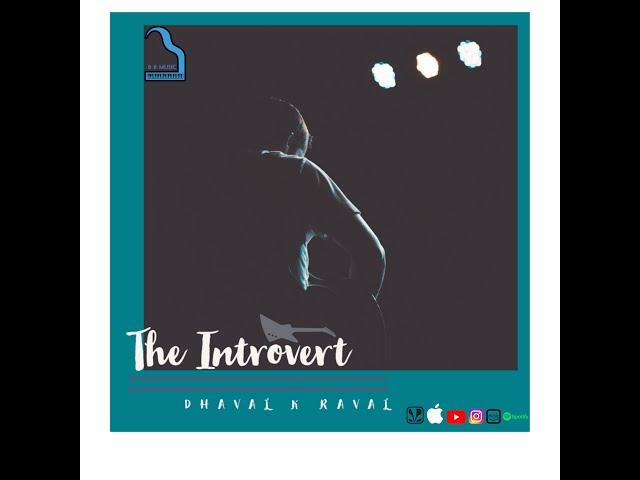 The Introvert | Official Music | Dhaval K Raval