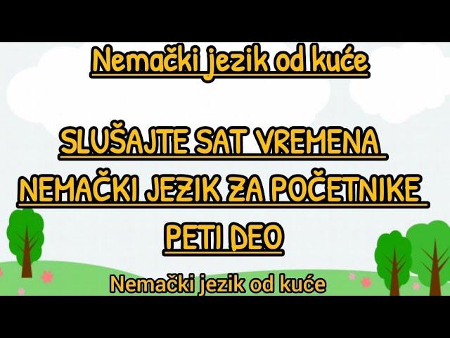 Slusajte sat vremena nemacki za pocetnike PETI DEO