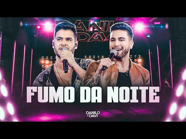 Danilo e Davi - Fumo Da Noite (Escolhas)