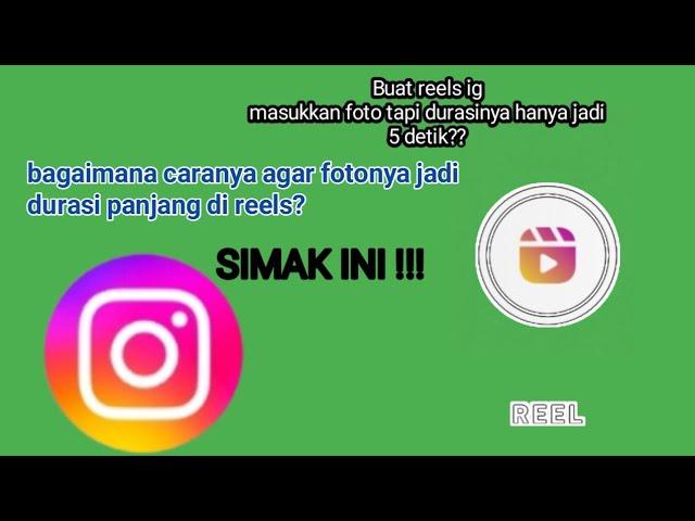 Cara membuat reels Instagram foto jadi durasi lama