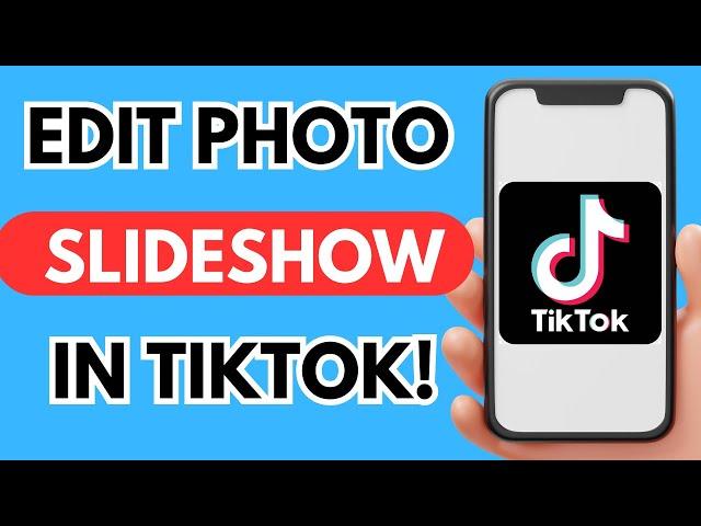 How to edit photo slideshow on TikTok (Easy 2025)