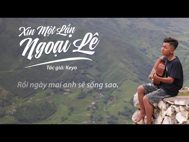 Xin Một Lần Ngoại Lệ - Keyo || #Hianhtrai LIVE