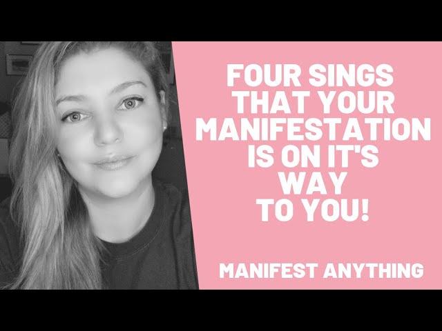 Four Signs That Your Manifestation Is On Its Way To You!