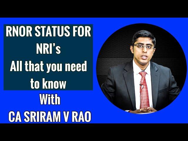 RNOR STATUS FOR NRIs - All That You Need To Know - Part 1 - CA Sriram