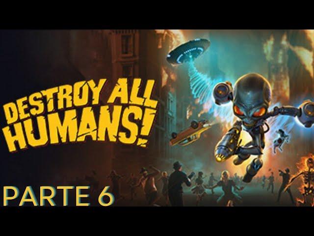 Destroy All Humans - Parte 6