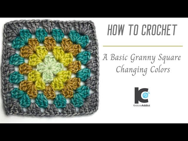 How to Crochet a Basic Granny Square ( Changing Colors )