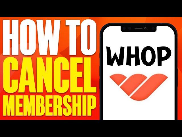 How To Cancel Your Whop Membership (2024)