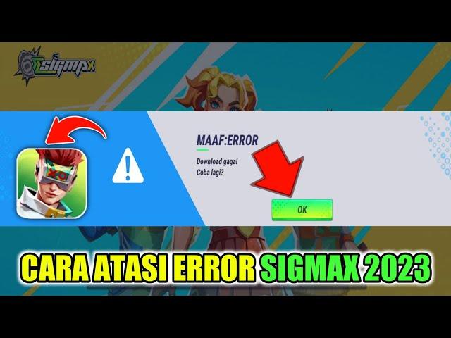 CARA MENGATASI LOGIN ERROR GAGAL DOWNLOAD DI GAME SIGMAX TERBARU 2023